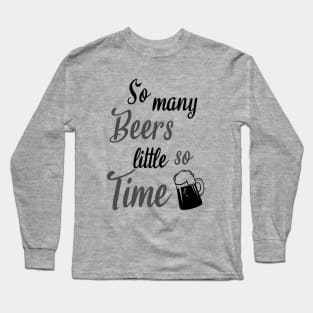 So many beers little so time - beer lover gifts Long Sleeve T-Shirt